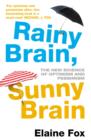 Rainy Brain, Sunny Brain : The New Science of Optimism and Pessimism - eBook