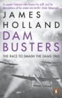 Dam Busters : The Race to Smash the Dams, 1943 - eBook