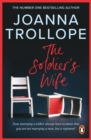 The Soldier's Wife : the captivating and heart-wrenching story of a marriage put to the test from one of Britain s best loved authors, Joanna Trollope - eBook
