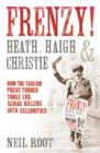 Frenzy! : How the tabloid press turned three evil serial killers into celebrities - eBook