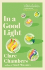 In A Good Light : A captivating romance from the bestselling author of Small Pleasures - eBook