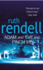 Adam And Eve And Pinch Me : a superbly chilling psychological thriller from the award-winning queen of crime, Ruth Rendell - eBook