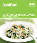 Good Food: 101 Store-cupboard Suppers : Triple-tested Recipes - eBook