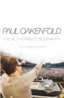 Paul Oakenfold: The Authorised Biography - eBook