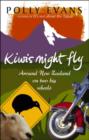 Kiwis Might Fly : Around New Zealand On Two Big Wheels - eBook