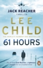 61 Hours : The riveting Jack Reacher thriller from the No.1 Sunday Times bestselling author - eBook
