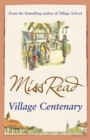 Village Centenary : The eighth novel in the Fairacre series - eBook