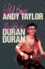 Wild Boy : My Life with Duran Duran - eBook