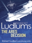 Robert Ludlum's The Ares Decision - eBook