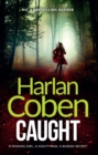 Caught : A gripping thriller from the #1 bestselling creator of hit Netflix show Fool Me Once - eBook