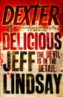 Dexter is Delicious : The GRIPPING thriller that's inspired the new Showtime series DEXTER: ORIGINAL SIN (Book Five) - eBook