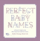 Perfect Baby Names : A Parent's Guide to the Most Important Gift Ever Given - eBook