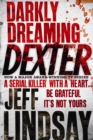 Darkly Dreaming Dexter : The GRIPPING thriller that's inspired the new Showtime series DEXTER: ORIGINAL SIN - eBook
