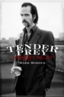 Tender Prey : A Biography of Nick Cave - Book