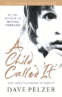 A Child Called It : A true story of one little boy's determination to survive - eBook