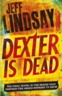 Dexter Is Dead : The GRIPPING thriller that's inspired the new Showtime series DEXTER: ORIGINAL SIN (Book Eight) - Book