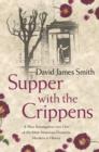 Supper with the Crippens : The true story of one of the most notorious murderers of all time - eBook