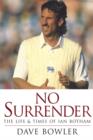 No Surrender : The Life and Times of Ian Botham - eBook