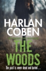 The Woods : A gripping thriller from the #1 bestselling creator of hit Netflix show Fool Me Once - Book