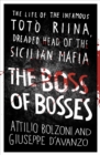 The Boss of Bosses : The Life of the Infamous Toto Riina Dreaded Head of the Sicilian Mafia - Book