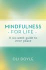 Mindfulness for Life : A Six-Week Guide to Inner Peace - eBook