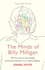 The Minds of Billy Milligan : The book that inspired the hit series The Crowded Room starring Tom Holland - eBook