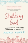 Stalking God : My Unorthodox Search for Something to Believe In - eBook