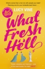 What Fresh Hell : The most hilarious novel you'll read this year - Book