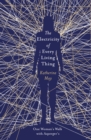 The Electricity of Every Living Thing : A Woman's Walk in the Wild to Find Her Way Home - eBook