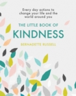 The Little Book of Kindness : Everyday actions to change your life and the world around you - eBook