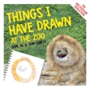 Things I Have Drawn : At the Zoo - eBook