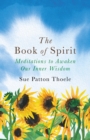 The Book of Spirit : Meditations to Awaken Our Inner Wisdom - eBook