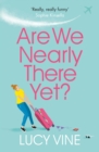 Are We Nearly There Yet? : The ultimate laugh-out-loud read to escape with - eBook