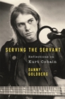 Serving The Servant: Remembering Kurt Cobain - Book