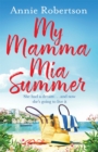 My Mamma Mia Summer : A feel-good sunkissed read to escape with this summer! - Book