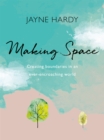 Making Space : Creating boundaries in an ever-encroaching world - Book