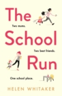 The School Run : A laugh-out-loud novel full of humour and heart - eBook