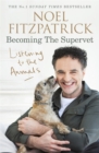 Listening to the Animals: Becoming The Supervet - Book