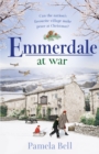 Emmerdale at War : an uplifting and romantic read perfect for nights in (Emmerdale, Book 3) - Book