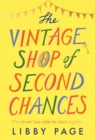 The Vintage Shop of Second Chances : 'Hot buttered-toast-and-tea feelgood fiction' The Times - Book