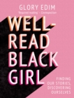 Well-Read Black Girl : Finding Our Stories, Discovering Ourselves - eBook