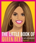 The Little Book of Queen Bey : The Wit and Wisdom of Beyonc - eBook