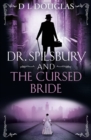 Dr. Spilsbury and the Cursed Bride : The BRAND NEW unputdownable title in the gripping Dr Spilsbury series - eBook