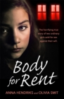 Body for Rent : The terrifying true story of two ordinary girls sold for sex against their will - Book