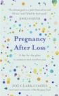 Pregnancy After Loss : A day-by-day plan to reassure and comfort you - Book