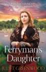 The Ferryman's Daughter : The gripping family saga of strength, family and hope for fans of Josephine Cox and Sheila Newberry - eBook