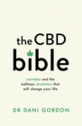 The CBD Bible : Cannabis and the Wellness Revolution That Will Change Your Life - eBook