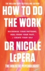 How To Do The Work : The Sunday Times Bestseller - Book