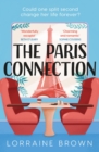 The Paris Connection : Escape to Paris with the funny, romantic and feel-good love story of the year! - eBook