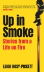 Up In Smoke - Stories From a Life on Fire : 'Fascinating, funny, moving’ Richard Herring - Book